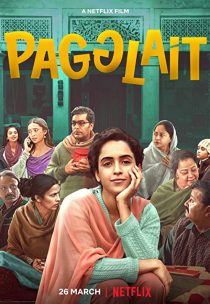 دانلود فیلم Pagglait 2021 ( پاگلات ۲۰۲۱ ) با زیرنویس فارسی چسبیده