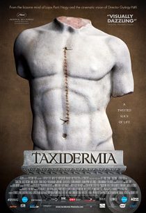 دانلود فیلم Taxidermia 2006 ( تاکسیدرمی ۲۰۰۶ )
