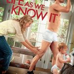 دانلود فیلم Life as We Know It 2010 ( زندگی آن‌طور که می‌شناسیمش ۲۰۱۰ ) با زیرنویس فارسی چسبیده