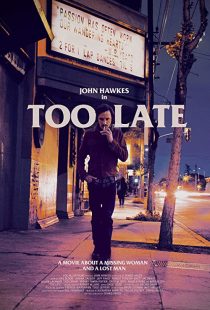 دانلود فیلم Too Late 2015 ( خیلی دیر ) با زیرنویس فارسی چسبیده