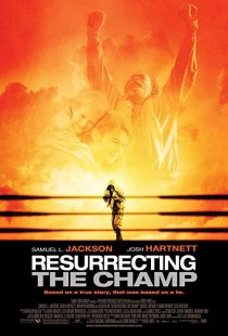 دانلود فیلم Resurrecting the Champ 2007 ( احیای قهرمان ۲۰۰۷ ) با زیرنویس فارسی چسبیده
