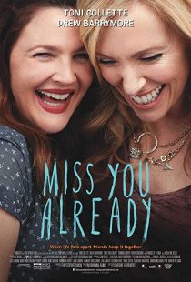 دانلود فیلم Miss You Already 2015 ( از حالا دلتنگت هستم ۲۰۱۵ ) با زیرنویس فارسی چسبیده