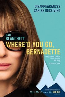دانلود فیلم Where’d You Go, Bernadette 2019 ( کجا رفتی برنادت؟ ۲۰۱۹ ) با زیرنویس فارسی چسبیده