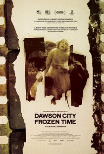 دانلود مستند Dawson City: Frozen Time 2016 ( داوسون سیتی: زمان یخ زده ) با لینک مستقیم