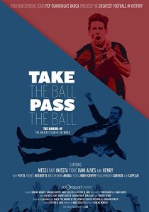 دانلود مستند Take the Ball Pass the Ball: The Making of the Greatest Team in the World 2018 ( توپ و بگیر, پاس بده ۲۰۱۸ ) با زیرنویس فارسی چسبیده