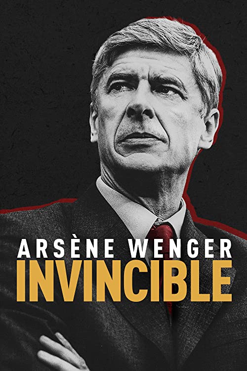 دانلود مستند Arsène Wenger: Invincible 2021 (  آرسن ونگر: شکست ناپذیر ۲۰۲۱ ) با زیرنویس فارسی چسبیده