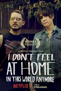 دانلود فیلم I Don’t Feel at Home in This World Anymore. 2017 ( من دیگر در این دنیا احساس نمی کنم که در خانه هستم. ) با زیرنویس فارسی چسبیده