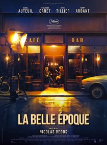 دانلود فیلم La Belle Époque 2019 ( دوران زیبا ۲۰۱۹ ) با زیرنویس فارسی چسبیده