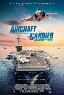 دانلود مستند Aircraft Carrier: Guardian of the Seas 2016 ( ناو هواپیمابر,محافظ دریاها ۲۰۱۶ ) با لینک مستقیم