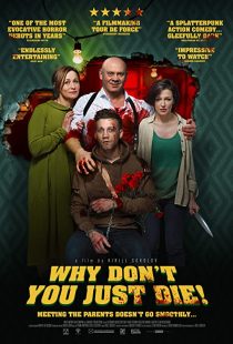 دانلود فیلم Why Don’t You Just Die! 2018 ( چرا فقط نمیمیری! ) با زیرنویس فارسی چسبیده