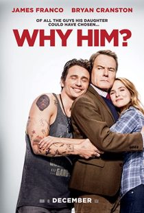 دانلود فیلم Why Him 2016 ( چرا اون ۲۰۱۶ ) با زیرنویس فارسی چسبیده