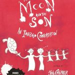 The Moon and the Son: An Imagined Conversation