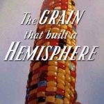 The Grain That Built a Hemisphere