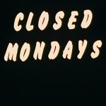 Closed Mondays