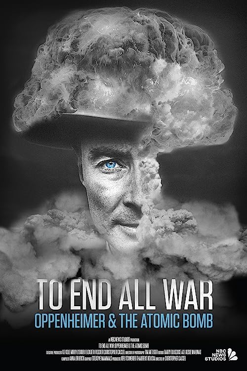 دانلود مستند To End All War: Oppenheimer & the Atomic Bomb 2023 ( برای پایان دادن به همه جنگ ها: اوپنهایمر و بمب اتمی ۲۰۲۳ ) با زیرنویس فارسی چسبیده