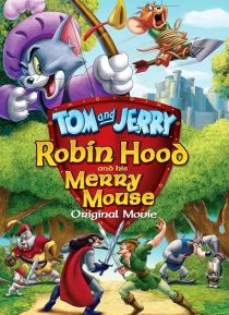 دانلود انیمیشن Tom and Jerry: Robin Hood and His Merry Mouse 2012 ( تام و جری : رابین هود و موش خوش شانس ۲۰۱۲ ) با زیرنویس فارسی چسبیده