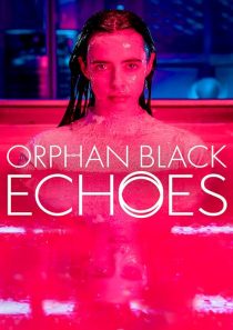 دانلود سریال Orphan Black: Echoes ( یتیم سیاه: پژواک ها ) با زیرنویس فارسی چسبیده