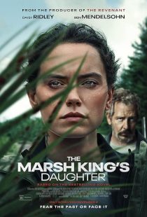 دانلود فیلم The Marsh King’s Daughter 2023 ( دختر سلطان مرداب ۲۰۲۳ ) با زیرنویس فارسی چسبیده