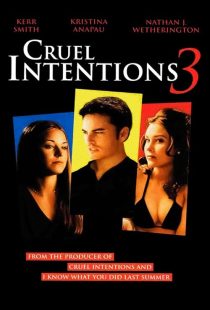 دانلود فیلم Cruel Intentions 3 2004 ( مقاصد بی‌رحمانه ۳ ۲۰۰۴ ) با زیرنویس فارسی چسبیده