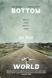 دانلود فیلم Bottom of the World 2017 ( انتهای جهان ۲۰۱۷ ) با زیرنویس فارسی چسبیده