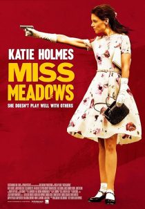دانلود فیلم Miss Meadows 2014 ( خانم میدوز ۲۰۱۴ ) با زیرنویس فارسی چسبیده