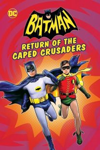دانلود انیمیشن Batman: Return of the Caped Crusaders 2016 ( بتمن: بازگشت صلیبی های کلاه دار ) با لینک مستقیم