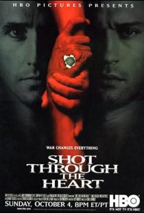 دانلود فیلم Shot Through the Heart 1998 ( شلیک از طریق قلب ۱۹۹۸ )