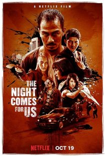 دانلود فیلم The Night Comes for Us 2018 ( شب به سراغ ما خواهد آمد ۲۰۱۸ ) با زیرنویس فارسی چسبیده