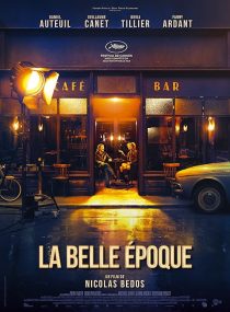 دانلود فیلم La Belle Époque 2019 ( دوران زیبا ۲۰۱۹ ) با زیرنویس فارسی چسبیده