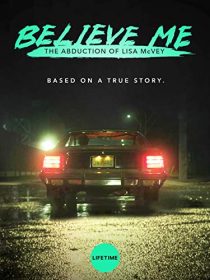 دانلود فیلم Believe Me: The Abduction of Lisa McVey 2018 با زیرنویس فارسی چسبیده