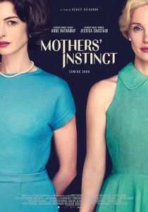 دانلود فیلم Mothers’ Instinct 2024 ( غریزه مادرانه ۲۰۲۴ ) با زیرنویس فارسی چسبیده