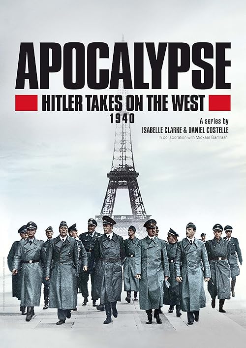 دانلود مستند Apocalypse: Hitler Takes on the West ( آخرالزمان: حمله هیتلر به غرب ) با لینک مستقیم