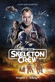 دانلود سریال Star Wars: Skeleton Crew ( جنگ ستارگان: خدمه اسکلتی ) با زیرنویس فارسی چسبیده